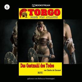 Hörbuch Das Gastmahl des Todes - Torgo - Prinz von Atlantis, Band 6 (Ungekürzt)  - Autor Charles de Clermont   - gelesen von Rebecca Soumagné