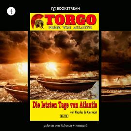 Hörbuch Die letzten Tage von Atlantis - Torgo - Prinz von Atlantis, Band 4 (Ungekürzt)  - Autor Charles de Clermont   - gelesen von Rebecca Soumagné