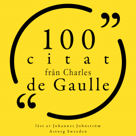 Hörbuch 100 citat från Charles de Gaulle  - Autor Charles de Gaulle   - gelesen von Johannes Johnström