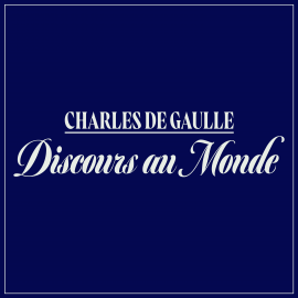Hörbuch Discours au Monde  - Autor Charles de Gaulle   - gelesen von Charles de Gaulle