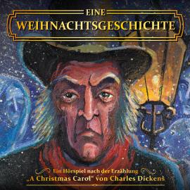 Hörbuch Charles Dickens - Eine Weihnachtsgeschichte  - Autor Charles Dickens, Marc Freund   - gelesen von Schauspielergruppe