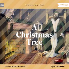 Hörbuch A Christmas Tree (Unabridged)  - Autor Charles Dickens   - gelesen von Gary Appleton