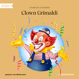 Hörbuch Clown Grimaldi  - Autor Charles Dickens   - gelesen von Winterseel