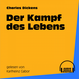 Hörbuch Der Kampf des Lebens  - Autor Charles Dickens   - gelesen von Karlheinz Gabor