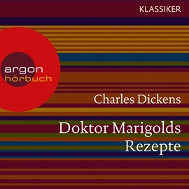 Hörbuch Doktor Marigolds Rezepte  - Autor Charles Dickens   - gelesen von Christian Standtke