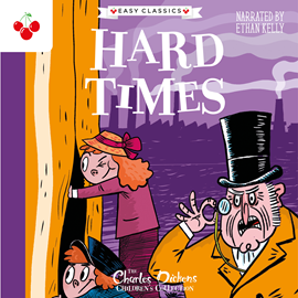 Hörbuch Hard Times - The Charles Dickens Children's Collection (Easy Classics) (Unabridged)  - Autor Charles Dickens   - gelesen von Schauspielergruppe