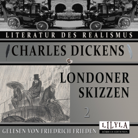 Hörbuch Londoner Skizzen 2  - Autor Charles Dickens   - gelesen von Schauspielergruppe