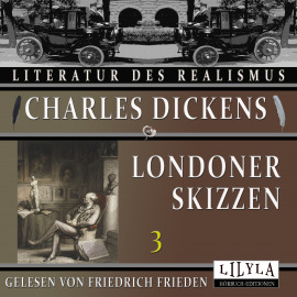 Hörbuch Londoner Skizzen 3  - Autor Charles Dickens   - gelesen von Schauspielergruppe
