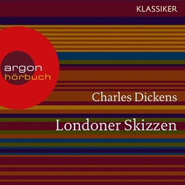 Hörbuch Londoner Skizzen  - Autor Charles Dickens   - gelesen von Tom Vogt