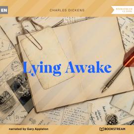 Hörbuch Lying Awake (Unabridged)  - Autor Charles Dickens   - gelesen von Gary Appleton