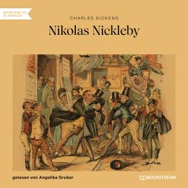 Hörbuch Nikolas Nickleby (Ungekürzt)  - Autor Charles Dickens   - gelesen von Angelika Gruber