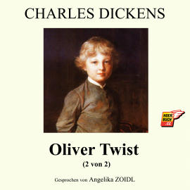 Hörbuch Oliver Twist (2 von 2)  - Autor Charles Dickens   - gelesen von Angelika Zoidl