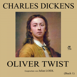 Hörbuch Oliver Twist (Buch 1)  - Autor Charles Dickens   - gelesen von Julian Loidl