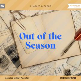 Hörbuch Out of the Season (Unabridged)  - Autor Charles Dickens   - gelesen von Gary Appleton