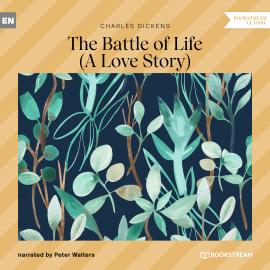 Hörbuch The Battle of Life - A Love Story (Unabridged)  - Autor Charles Dickens   - gelesen von Peter Walters