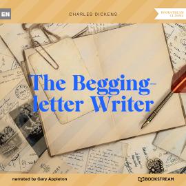 Hörbuch The Begging-letter Writer (Unabridged)  - Autor Charles Dickens   - gelesen von Gary Appleton