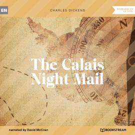 Hörbuch The Calais Night Mail (Unabridged)  - Autor Charles Dickens   - gelesen von David McCran