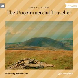 Hörbuch The Uncommercial Traveller (Unabridged)  - Autor Charles Dickens   - gelesen von David McCran