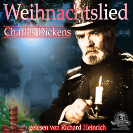 Hörbuch Weihnachtslied - Eine Weihnachtsgeschichte  - Autor Charles Dickens   - gelesen von Richard Heinrich