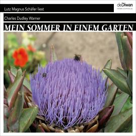 Hörbuch Mein Sommer in einem Garten (Ungekürzt)  - Autor Charles Dudley Warner   - gelesen von Lutz Magnus Schäfer