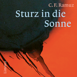 Hörbuch Sturz in die Sonne  - Autor Charles Ferdinand Ramuz   - gelesen von Patrick Imhof