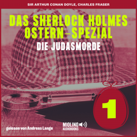 Hörbuch Das Sherlock Holmes Ostern-Spezial (Die Judasmorde, Folge 1)  - Autor Charles Fraser   - gelesen von Schauspielergruppe