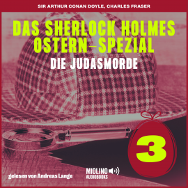 Hörbuch Das Sherlock Holmes Ostern-Spezial (Die Judasmorde, Folge 3)  - Autor Charles Fraser   - gelesen von Schauspielergruppe