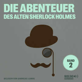 Hörbuch Die Abenteuer des alten Sherlock Holmes (Band 2)  - Autor Charles Fraser   - gelesen von Schauspielergruppe