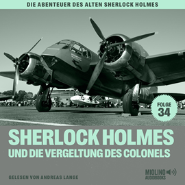 Hörbuch Sherlock Holmes und die Vergeltung des Colonels (Die Abenteuer des alten Sherlock Holmes, Folge 34)  - Autor Charles Fraser   - gelesen von Schauspielergruppe