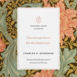Hörbuch Encouragement for the Depressed  - Autor Charles H. Spurgeon   - gelesen von Greg Wheatley