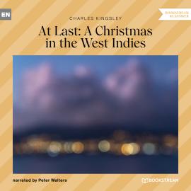 Hörbuch At Last: A Christmas in the West Indies (Unabridged)  - Autor Charles Kingsley   - gelesen von Peter Walters
