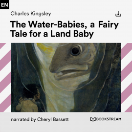 Hörbuch The Water-Babies, a Fairy Tale for a Land Baby  - Autor Charles Kingsley   - gelesen von Schauspielergruppe