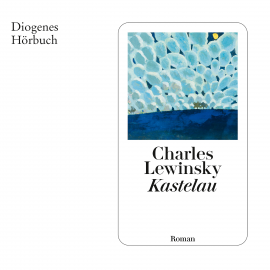 Hörbuch Kastelau  - Autor Charles Lewinsky   - gelesen von Christian Heller