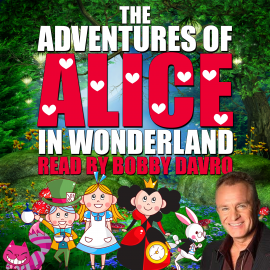 Hörbuch The Adventures of Alice in Wonderland  - Autor Charles Lutwidge Dodgson   - gelesen von Bobby Davro
