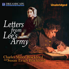 Hörbuch Letters from Lee's Army - Or Memoirs of Life in and Out of the Army in Virgi (Unabridged)  - Autor Charles Minor Blackford   - gelesen von Schauspielergruppe
