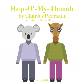 Hörbuch Hop-O'-My-Thumb  - Autor Charles Perrault   - gelesen von Katie Haigh