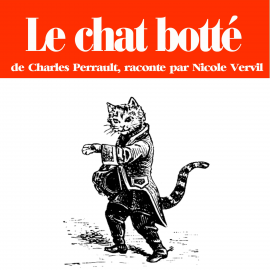 Hörbuch Le chat botté  - Autor Charles Perrault   - gelesen von Nicole Vervil