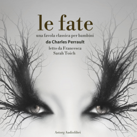 Hörbuch Le fate  - Autor Charles Perrault   - gelesen von Francesca Sarah Toich