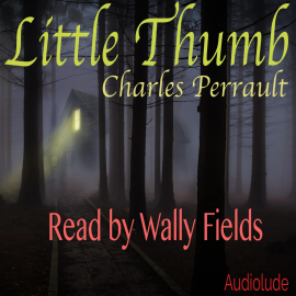 Hörbuch Little Thumb  - Autor Charles Perrault   - gelesen von Wally Fields