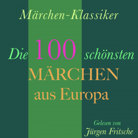 Hörbuch Märchen-Klassiker: Die 100 schönsten Märchen aus Europa  - Autor Charles Perrault   - gelesen von Jürgen Fritsche