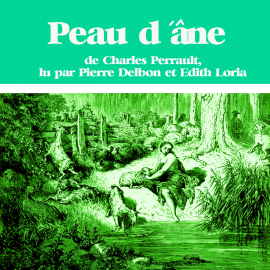 Hörbuch Peau d'âne  - Autor Charles Perrault   - gelesen von Schauspielergruppe