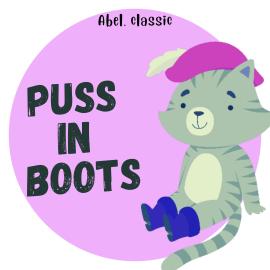 Hörbuch Puss in Boots - Abel Classics: fairytales and fables  - Autor Charles Perrault   - gelesen von Tom Candia
