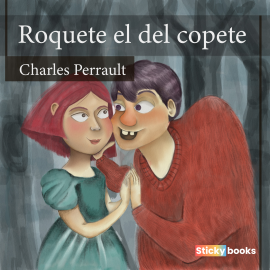 Hörbuch Roquete el del copete  - Autor Charles Perrault   - gelesen von Jorge Javier Salas