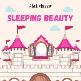 Hörbuch Sleeping Beauty - Abel Classics: fairytales and fables  - Autor Charles Perrault   - gelesen von Deryn Oliver