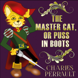 Hörbuch The Master Cat, Or Puss In Boots  - Autor Charles Perrault   - gelesen von Dan Stieber
