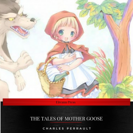 Hörbuch The Tales of Mother Goose  - Autor Charles Perrault   - gelesen von Daniel Duffy