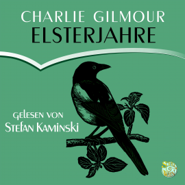 Hörbuch Elsterjahre  - Autor Charlie Gilmour   - gelesen von Stefan Kaminski