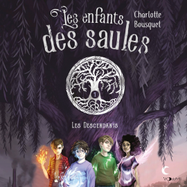 Hörbuch Les Enfants des saules I  - Autor Charlotte Bousquet   - gelesen von Emilie Moget