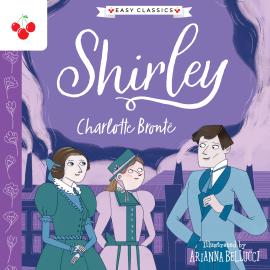 Hörbuch Shirley - The Complete Brontë Sisters Children's Collection (Unabridged)  - Autor Charlotte Brontë   - gelesen von Schauspielergruppe