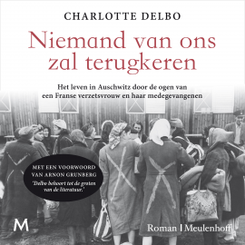Hörbuch Niemand van ons zal terugkeren  - Autor Charlotte Delbo   - gelesen von Arnon Grunberg